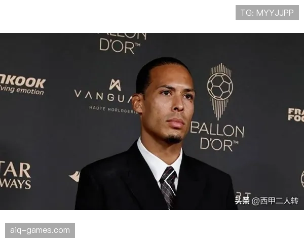 范戴克荣膺FIFA最佳后卫，持续提升防守端竞争力